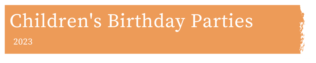 Children's Birthday Parties 2023